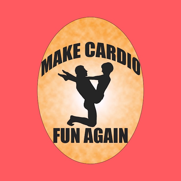 Make Cardio Fun Again!!! by fastpat