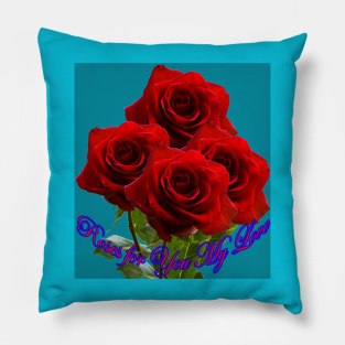 Roses for You - My Love ! Pillow