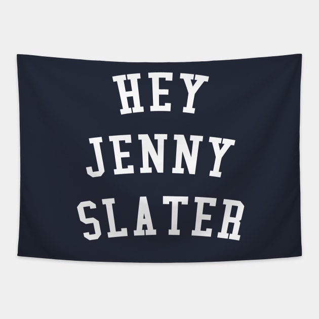 Hey Jenny Slater Tapestry by tabners