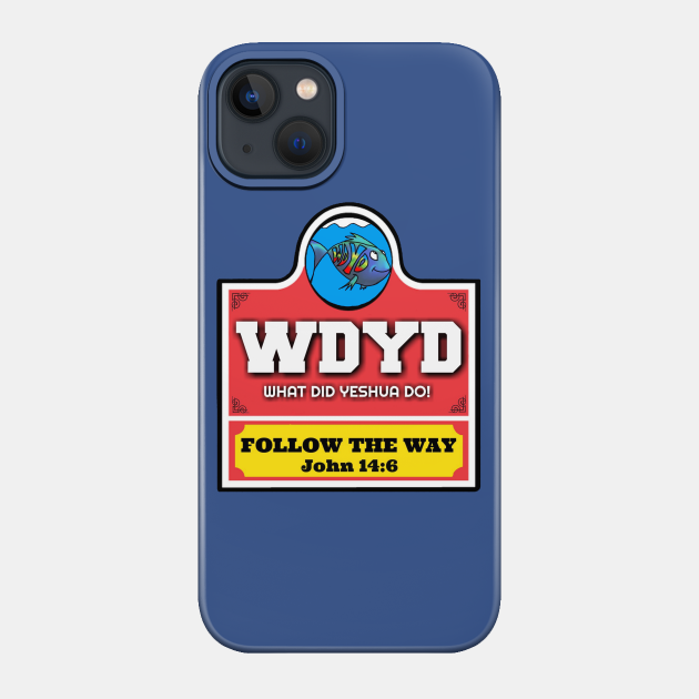 WDYD FISH LIFE - Christian Clothing - Phone Case