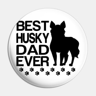 Best husky Dad Ever, Best dog Dad Ever Pin