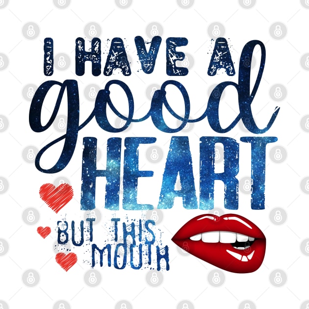 i have a good heart but this mouth by Aekasit weawdee