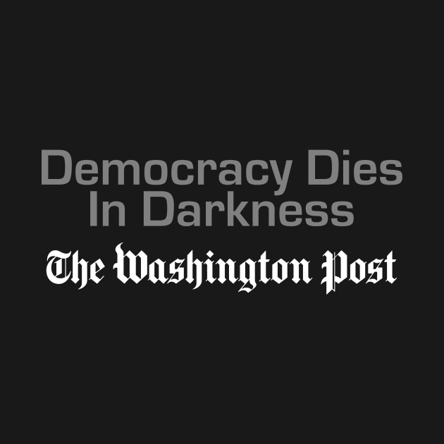 Democracy Dies in Darkness by ViktorCraft