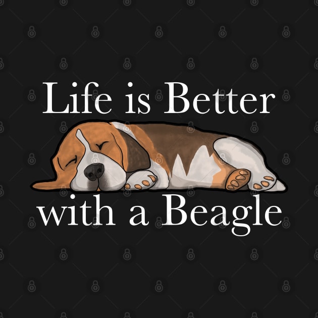 Beagle - Life Is Better With A Beagle by Kudostees