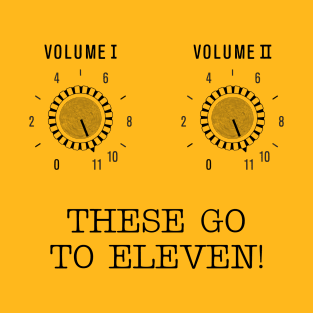 these go to eleven T-Shirt