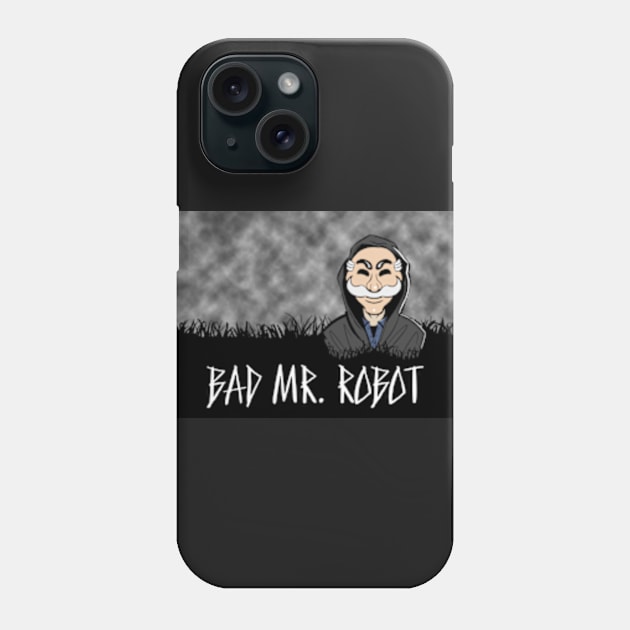 BAD MR. ROBOT Phone Case by Scruffy_Nerd