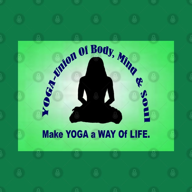 Make YOGA - A Way Of Life - Green Wall Art. by "Ekaa Digi Arts"