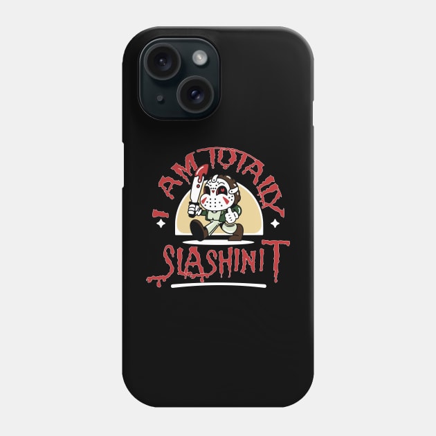 I AM TOTALLY SLASHIN IT Phone Case by chems eddine