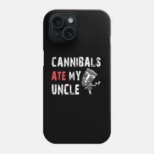 Cannibals Ate My Uncle Biden Trump Saying Funny Phone Case