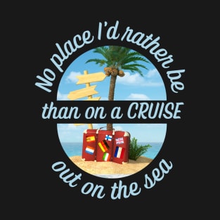 CRUISING - No Place I'd Rather Be T-Shirt