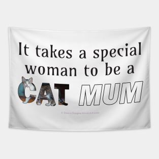 It takes a special woman to be a cat mum - tabby cat oil painting word art Tapestry