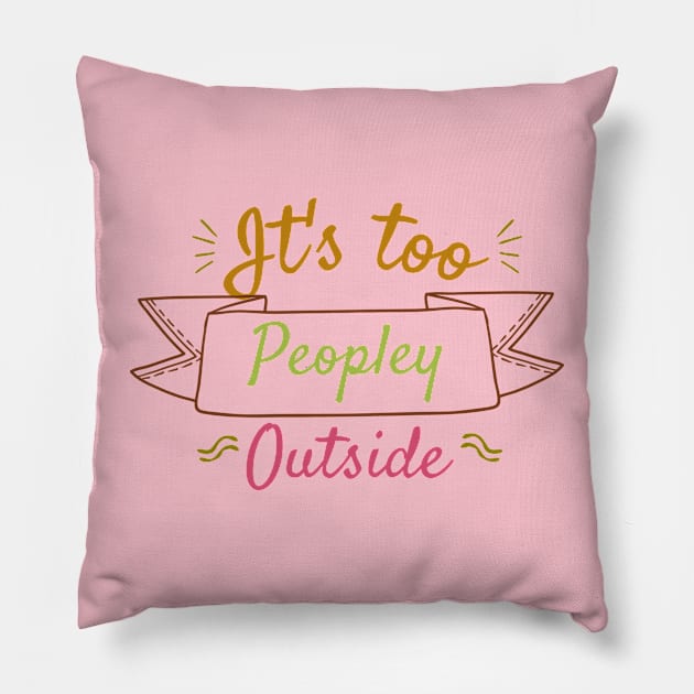 It's too people y outside homebody kids Pillow by afmr.2007@gmail.com