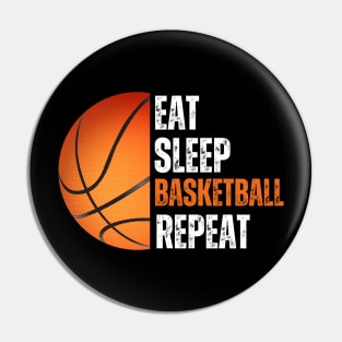 Eat Sleep Basketball Repeat Gift For Basketball Fans Lovers Pin