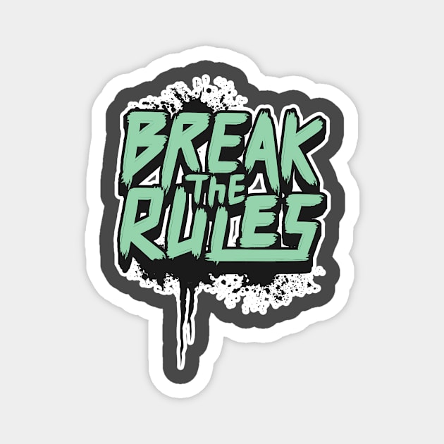 Break The Rule Magnet by unrefinedgraphics