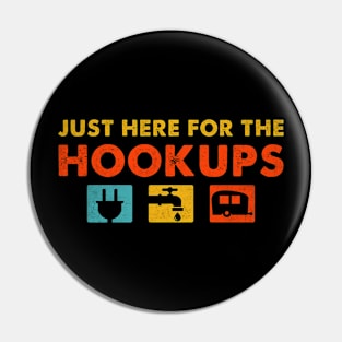 Just Here For The Hookups Pin