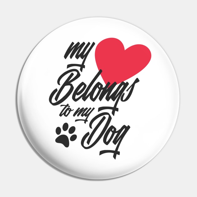 My Heart Belongs to My Dog Funny Valentine Calligraphy Pin by Jasmine Anderson