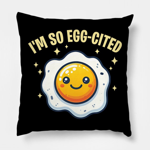 I'm So Egg-Cited Sunny Side Egg Pun Pillow by Graphic Duster