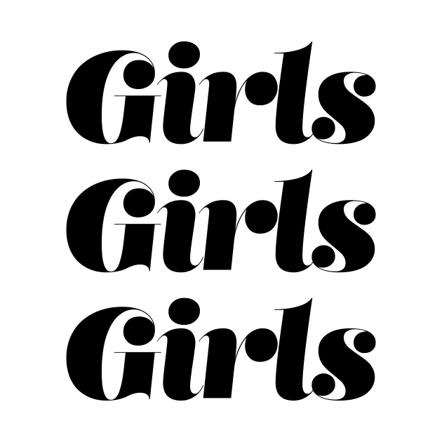 Girls Girls Girls by StudioMottos