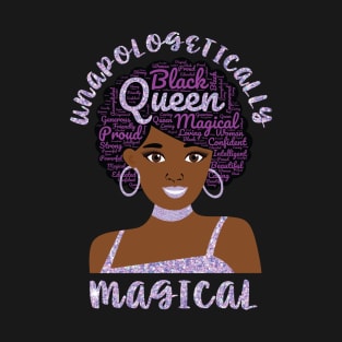 Unapologetically Magical Beautiful Black Woman Queen Pride T-Shirt