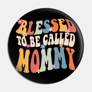 Mommy Blessed to be called mommy Pin