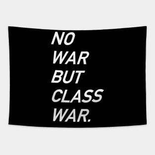 No War But Class War Text - Anti War, Anti Imperialism, Socialist, Anarchist Tapestry