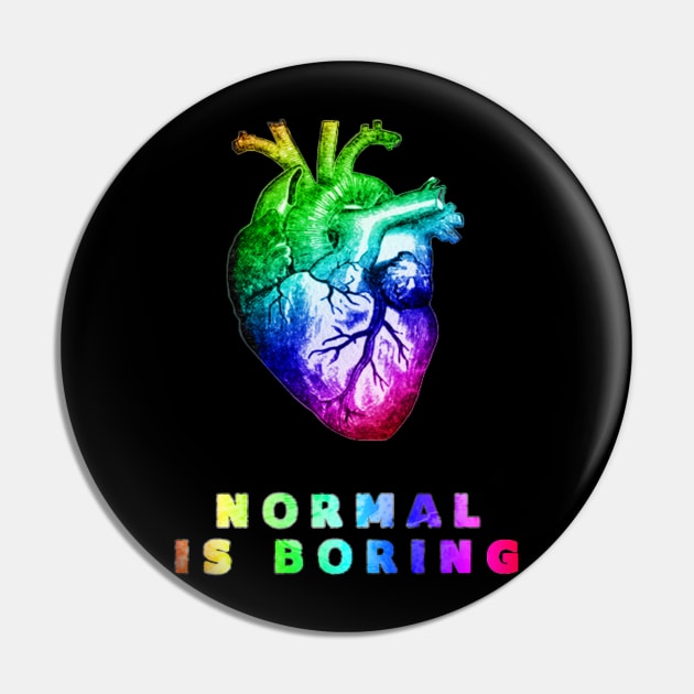 Normal is boring Pin by Skorretto