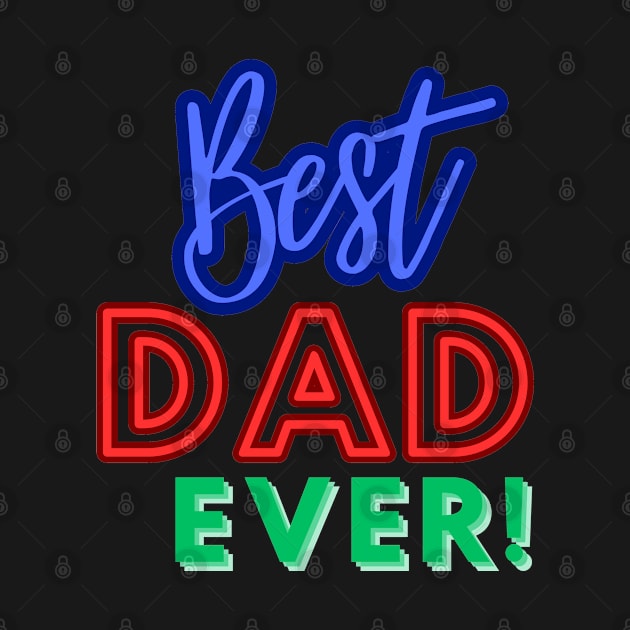Best Dad Ever! by DesignMore21
