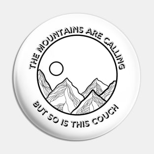 The mountains are calling but so is this couch Pin