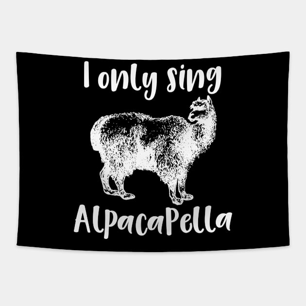 Alpaca I Only Sing Alpacapella Funny Animal Pun Gift Tapestry by StacysCellar