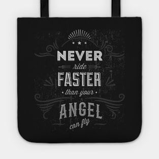 Never ride faster than ... Tote