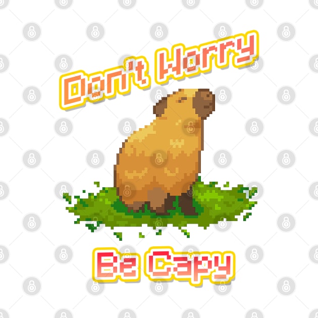 dont worry be capy pixel capybara art by therustyart