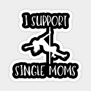 I Support Single Moms Magnet