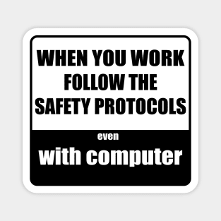 Safety protocols with computer Magnet