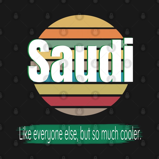 But So Much Cooler Funny Saudi Arabia For Saudi National Day by PrimedesignsArt 