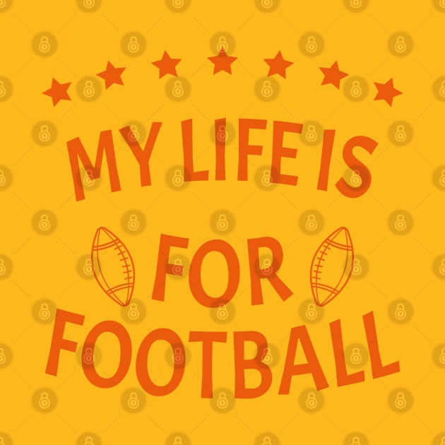 My Life Is For Football Light Version - Orange by ulunkz