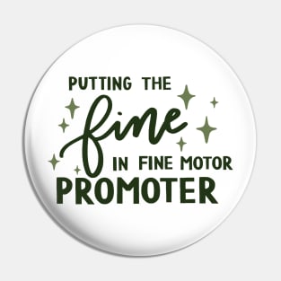 Putting the fine in Fine motor promoter Pin
