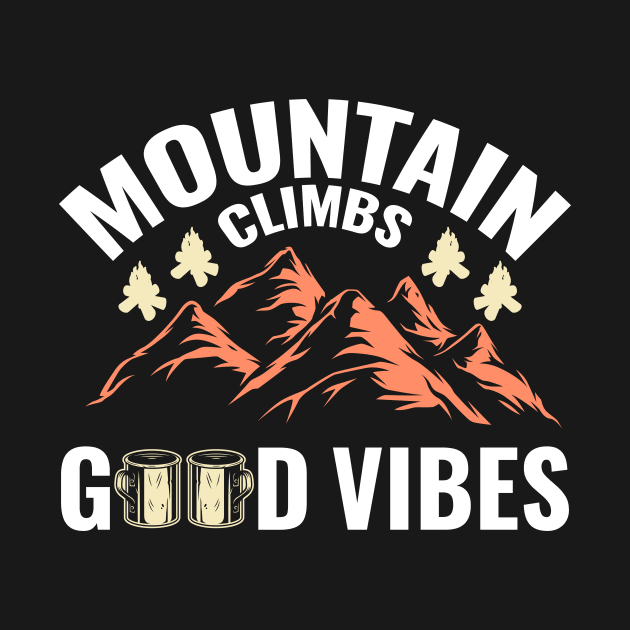 Mountain Climbs good vibes by Creative Brain