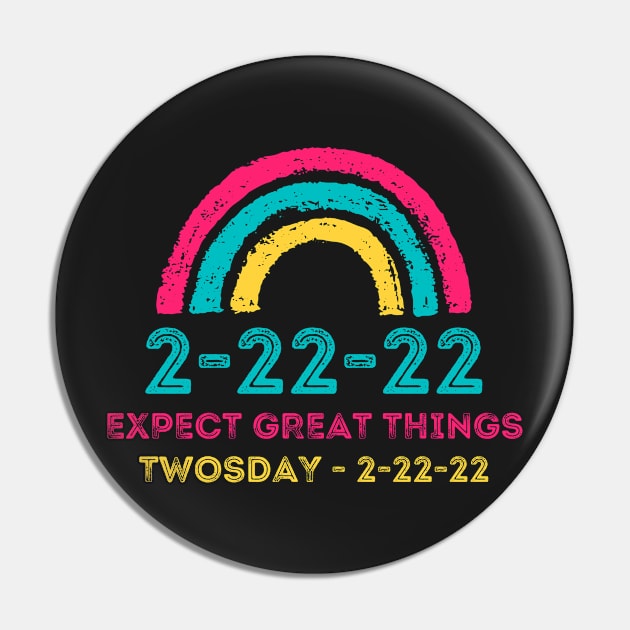 2-22-22 Expect Great Things Twosday, Funny Math 2nd Grade Students Rainbow Pin by WassilArt