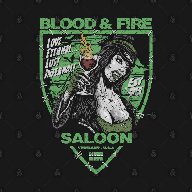 "BLOOD & FIRE SALOON" FRONT AND BACK GREEN by joeyjamesartworx