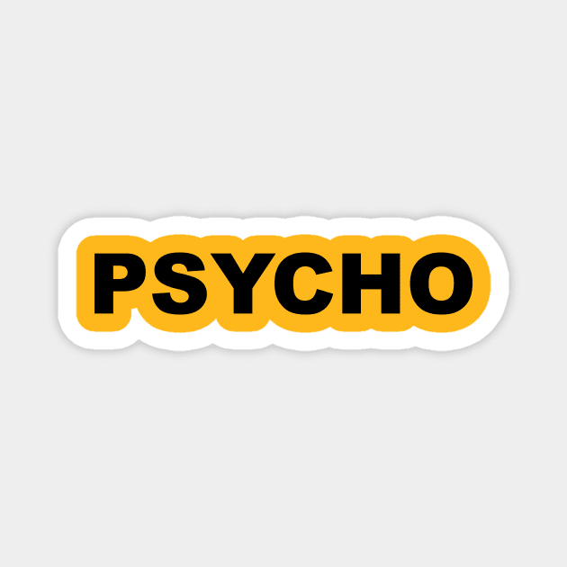 PSYCHO Magnet by TheCosmicTradingPost