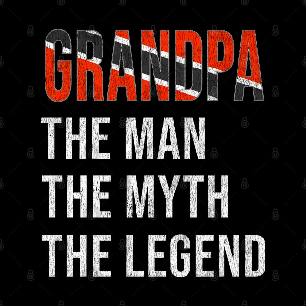 Grand Father Trinidadian And Tobagoan Grandpa The Man The Myth The Legend - Gift for Trinidadian And Tobagoan Dad With Roots From  Trinidad And Tobago by Country Flags