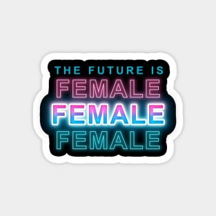 The future is female Magnet