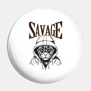 Savage cat design funny Pin