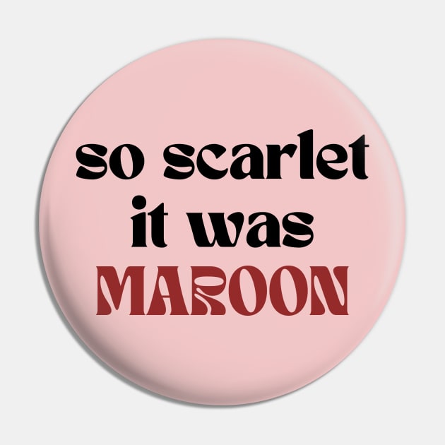 Maroon Pin by Likeable Design