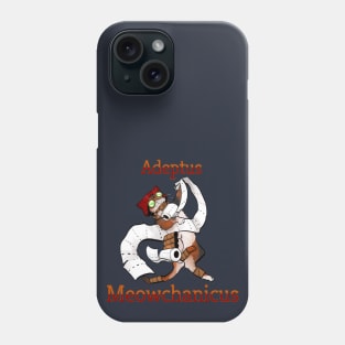 Adeptus Meowchanicus Phone Case