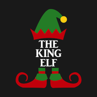 The King Elf Matching family Christmas T-Shirt