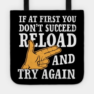 If at First You Don't Succeed 2nd Amendment Hunter Funny Tshirt Tote