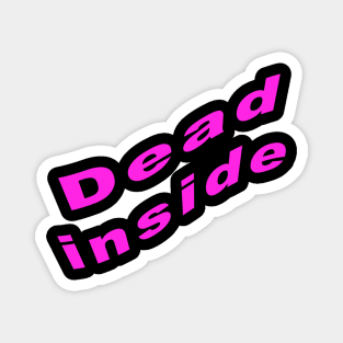 Dead inside Magnet