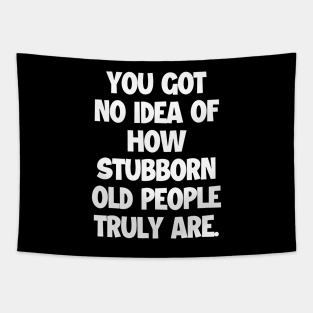 Never underestimate old folks! Tapestry