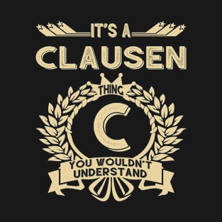 Clausen Name - It Is A Clausen Thing You Wouldnt Understand T-Shirt